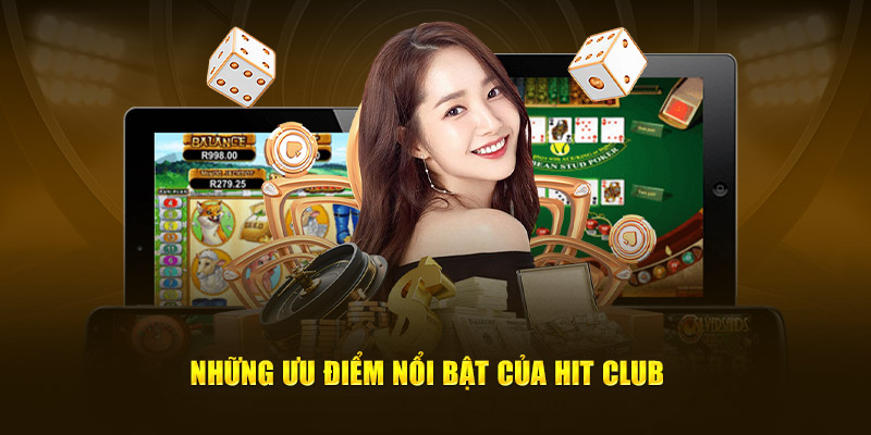 Những ưu điểm của Hitclub