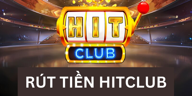 Thời gian chờ để rút tiền Hitclub là 5 phút