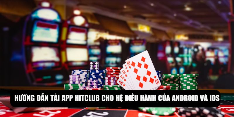 Các thao tác cài đặt ứng dụng Hitclub