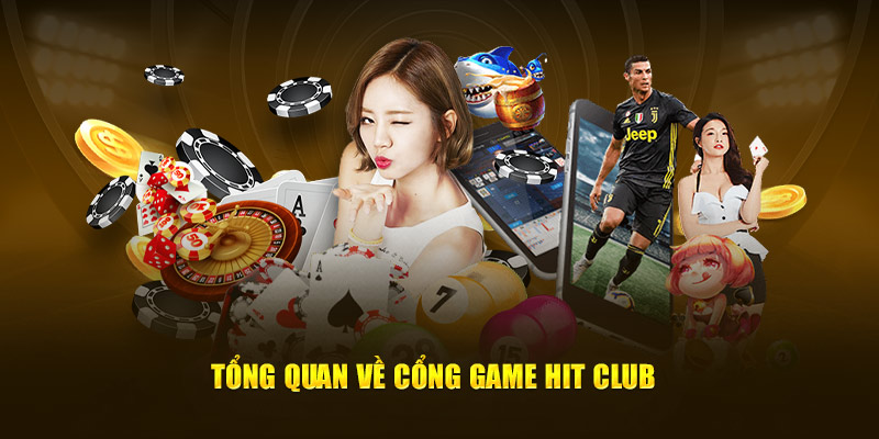 Tổng quan về cổng game Hitclub